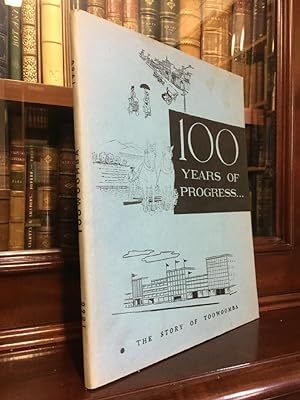 Image du vendeur pour This is the Story of Toowoomba's First 100 Years 1860 - 1960. mis en vente par Time Booksellers