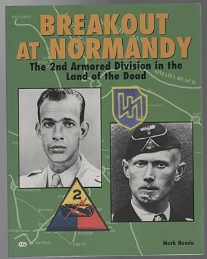 Bild des Verkufers fr Breakout At Normandy: The 2nd Armored Division in the Land of the Dead. zum Verkauf von Time Booksellers