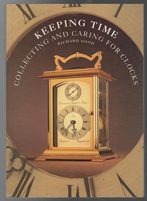Imagen del vendedor de Keeping Time: Collecting and Caring for Clocks. a la venta por Time Booksellers