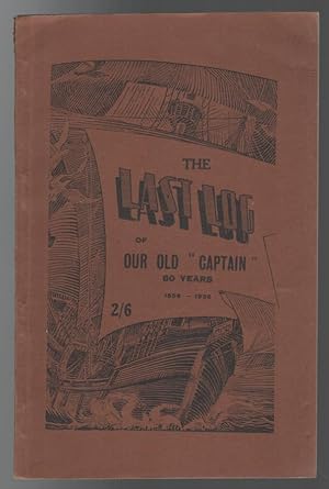 Seller image for The Last Log Of Our Old "Captain". 80 Years 1856-1936. for sale by Time Booksellers