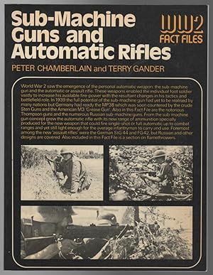 Seller image for Sub-Machine Guns and Automatic Rifles. (WW2 Fact Files). for sale by Time Booksellers