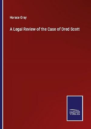 Bild des Verkufers fr A Legal Review of the Case of Dred Scott zum Verkauf von Smartbuy
