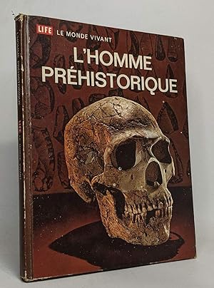 Life le monde vivant: l'homme préhistorique