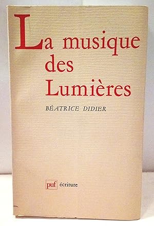La Musique des Lumières. Diderot - l'Encyclopédie - Rousseau.