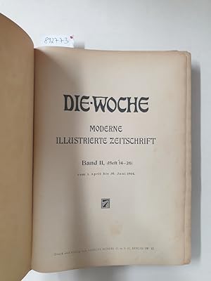 Image du vendeur pour Die Woche : Moderne Illustrierte Zeitschrift : 1904 : Band II (Heft 14-26) : vom 1. April bis 30. Juni : mis en vente par Versand-Antiquariat Konrad von Agris e.K.