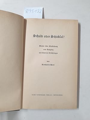 Imagen del vendedor de Schuld oder Schicksal? Studie ber Entstehung und Ausgang des Zweiten Weltkrieges: a la venta por Versand-Antiquariat Konrad von Agris e.K.