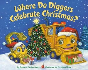 Seller image for Where Do Diggers Celebrate Christmas? for sale by BuchWeltWeit Ludwig Meier e.K.