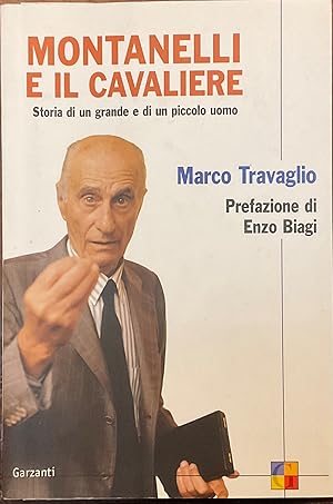 Montanelli e il Cavaliere. Storia di un grande e di un piccolo uomo.