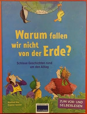 Seller image for Warum fallen wir nicht von der Erde? - Schlaue Geschichten rund um den Alltag for sale by biblion2