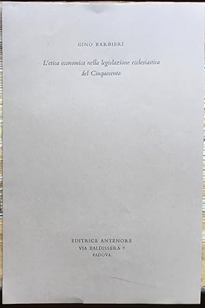Seller image for L'etica economica nella legislazione ecclesiastica del Cinquecento for sale by Libreria Il Morto da Feltre
