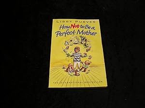 Bild des Verkufers fr How Not to Be a Perfect Mother zum Verkauf von Yare Books