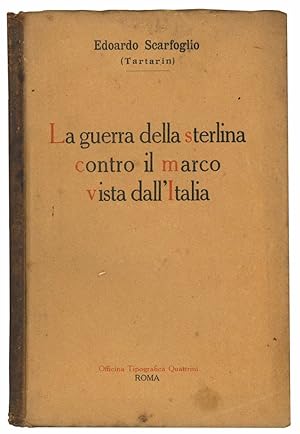 Bild des Verkufers fr La guerra della sterlina contro il marco vista dall'Italia. zum Verkauf von Libreria Alberto Govi di F. Govi Sas