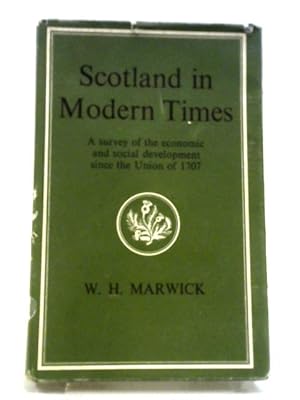 Bild des Verkufers fr Scotland in Modern Times: An outline of Economic and Social Development since the Union of 1707 zum Verkauf von World of Rare Books