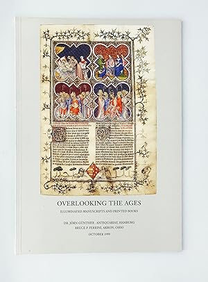 Immagine del venditore per Overlooking the Ages: A private exhibition of illuminated manuscripts, miniatures and printed books venduto da Leopolis