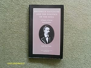 Immagine del venditore per Friedrich Nietzsche and the Politics of the Soul: A Study of Heroic Individualism venduto da Buybyebooks