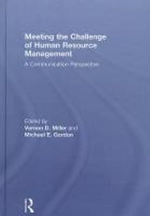 Imagen del vendedor de Meeting the Challenge of Human Resource Management : A Communication Perspective a la venta por AHA-BUCH GmbH