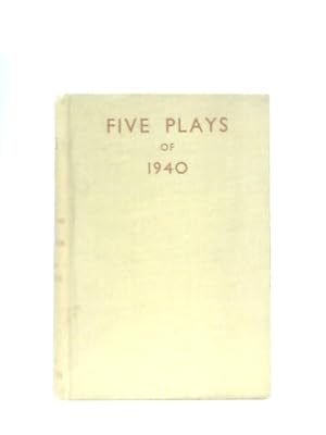 Bild des Verkufers fr Five Plays Of 1940 zum Verkauf von World of Rare Books