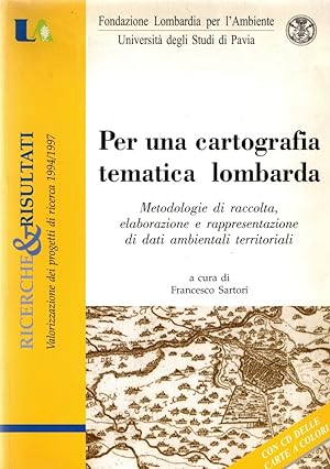 Per una cartografia tematica lombarda : metodologie di raccolta, elaborazione e rappresentazione ...