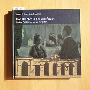 Bild des Verkufers fr Das Theater in der Josefstadt : Kultur, Politik, Ideologie fr Eliten? zum Verkauf von Gebrauchtbcherlogistik  H.J. Lauterbach