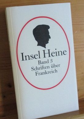 Heinrich Heine Werke, 4 Bände. Hier nur Band 3: Schriften über Frankreich Herausgegeben von Eberh...