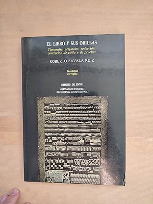 Imagen del vendedor de El libro y sus orillas. Tipografa, originales, redaccin, correccin de estilo y de pruebas. a la venta por LIBRERIA ANTICUARIA LUCES DE BOHEMIA