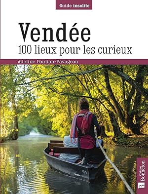 Seller image for Vende. 100 lieux pour les curieux for sale by Dmons et Merveilles