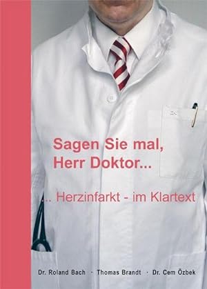 Imagen del vendedor de Sagen Sie mal, Herr Doktor .: . Herzinfarkt - im Klartext : Herzinfarkt - im Klartext a la venta por AHA-BUCH