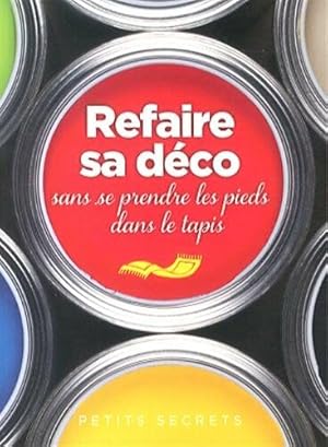 Imagen del vendedor de Refaire sa deco sans se prendre les pieds dans le tapis a la venta por Dmons et Merveilles