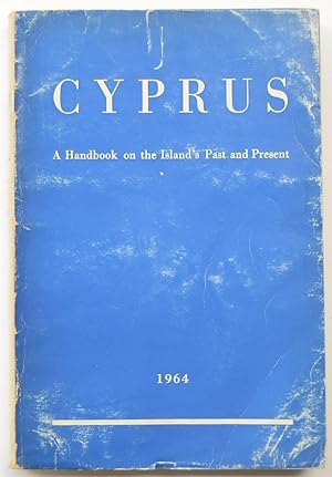 Cyprus: A Handbook on the Island's Past and Present