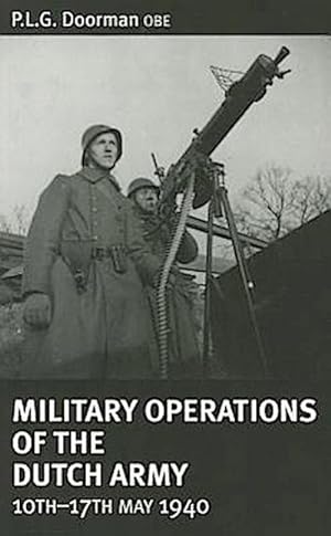 Bild des Verkufers fr Military Operations of the Dutch Army 10 - 17 May 1940 zum Verkauf von AHA-BUCH GmbH
