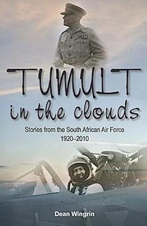 Seller image for Tumult in the Clouds : Stories from the South African Air Force 1920-2010 for sale by AHA-BUCH GmbH