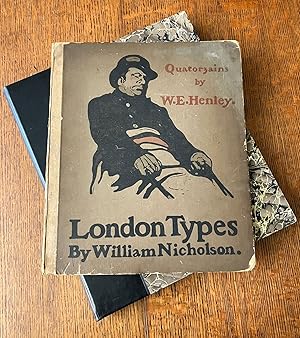 LONDON TYPES. -- Inscribed by Nicholson. Quatorzains by W. E. Henley.