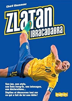 Seller image for Zlatan - Ibracadabra for sale by Dmons et Merveilles