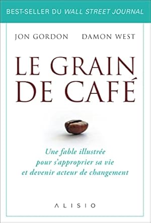 Seller image for Le grain de caf: Une fable illustre pour s'approprier sa vie et devenir acteur de changement for sale by Dmons et Merveilles