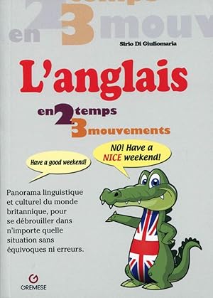 Seller image for L'anglais: Panorama linguistique et culturel du monde britannique pour se dbrouiller dans n'importe quelle situation sans quivoques ni erreurs for sale by Dmons et Merveilles