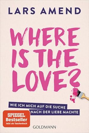 Bild des Verkufers fr Where is the Love? : Wie ich mich auf die Suche nach der Liebe machte zum Verkauf von Smartbuy