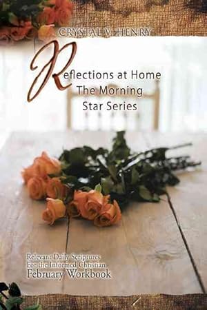 Immagine del venditore per Reflections at Home the Morning Star Series : Relevant Daily Scriptures for the Informed Christian - February Workbook venduto da GreatBookPrices