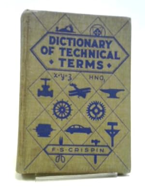 Bild des Verkufers fr Dictionary Of Technical Terms,: Containing Definitions Of Commonly Used Expressions In Aeronautics, Architecture, Woodworking And Building Trades, . Metalworking Trades, Printing, Chemistry: Etc zum Verkauf von World of Rare Books