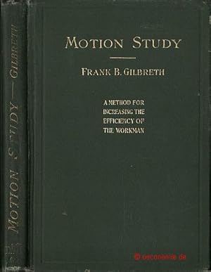 Seller image for Motion Study. A Method for Increasing the Efficiency of the Workman. With an Introduction by Robert Thurston Kent. for sale by Antiquariat Hohmann