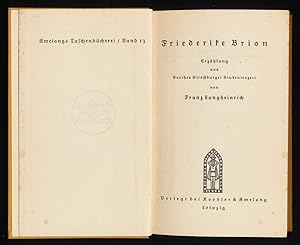 Friederike Brion : Erzählung aus Goethes Straßburger Studentenzeit. Amelangs Taschenbücherei, Bd. 13