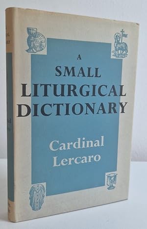 Bild des Verkufers fr A Small Liturgical Dictionary zum Verkauf von Books Written By (PBFA Member)