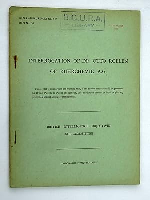 Seller image for BIOS Final Report No. 447. Interrogation of Dr. Otto Roelen of Ruhrchemie A.G. Fuels and Lubricants. British Intelligence Objectives Subcommittee for sale by Tony Hutchinson