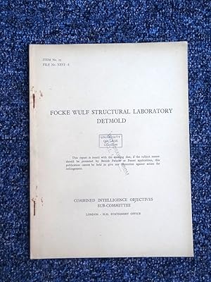 CIOS File No. XXVI - 8. Focke Wulf Structural Laboratory Detmold. June 1945. Germany. Combined In...