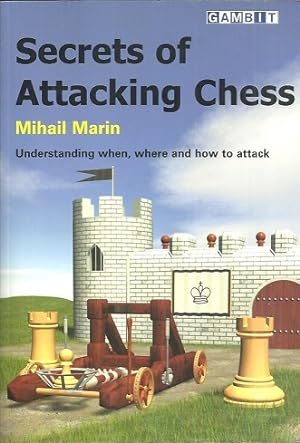 Bild des Verkufers fr Secrets of Attacking Chess. Understanding when, where and how to attack. zum Verkauf von Antiquariat Axel Kurta