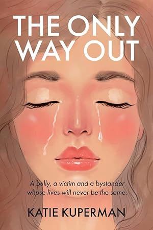 Imagen del vendedor de The Only Way Out: A bully, a victim and a bystander whose lives will never be the same a la venta por Redux Books