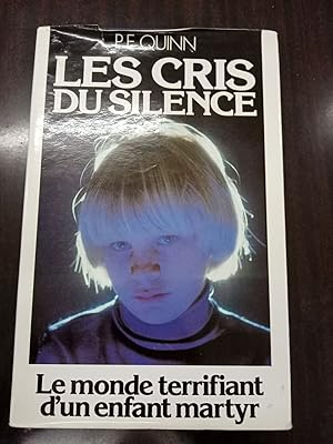 Bild des Verkufers fr Les cris du silence - Le monde terrifiant d'un enfant martyr zum Verkauf von Dmons et Merveilles