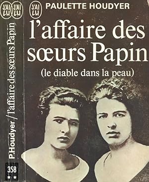 Image du vendeur pour L'affaire des soeurs Papin ( le diable dans la peau ) mis en vente par Biblioteca di Babele