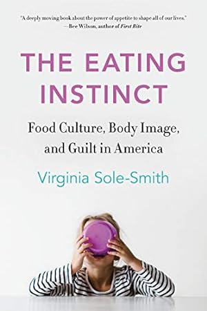Seller image for Eating Instinct: Food Culture, Body Image, and Guilt in America for sale by WeBuyBooks