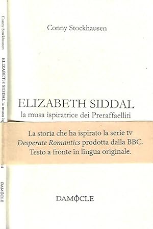 Bild des Verkufers fr Elizabeth Siddal La musa ispiratrice dei Preraffaelliti zum Verkauf von Biblioteca di Babele
