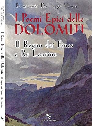 Bild des Verkufers fr I Poemi Epici delle Dolomiti Il Regno dei Fanes e Re Laurino zum Verkauf von Biblioteca di Babele
